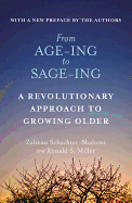 From Age-Ing to Sage-Ing: A Profound New Vision of Growing Older