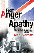 From Anger to Apathy: The British Experience Since 1975