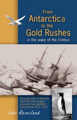 From Antarctica to the Gold Rushes - Ramsland, John