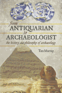From Antiquarian to Archaeologist
