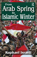 From Arab Spring to Islamic Winter