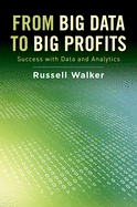From Big Data to Big Profits: Success with Data and Analytics