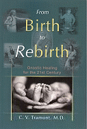 From Birth to Rebirth: Gnostic Healing for the 21st Century