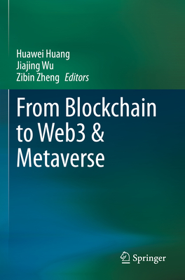From Blockchain to Web3 & Metaverse - Huang, Huawei (Editor), and Wu, Jiajing (Editor), and Zheng, Zibin (Editor)