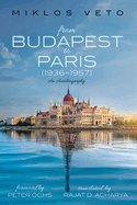 From Budapest to Paris (1936-1957): An Autobiography