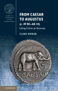 From Caesar to Augustus (c. 49 BC-AD 14): Using Coins as Sources