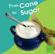 From Cane to Sugar