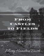 From Castles to Fields: A Hamilton Family Journey