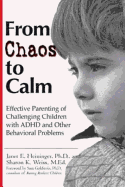 From Chaos to Calm: Effective Parenting for Challenging Children with ADHD and Other Behavioral Problems