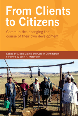 From Clients to Citizens - Mathie, Allison, and Cunningham, Gordon