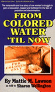 From Colored Water Till Now