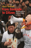 From Comrade to Citizen: The Struggle for Political Rights in China