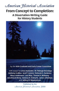 From Concept to Completion: A Dissertation-Writing Guide for History Students