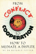From Conflict To Cooperation: How to Mediate a Dispute