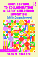 From Control to Collaboration in Early Childhood Education: Rethinking Classroom Management