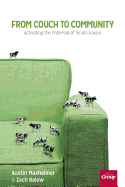 From Couch to Community: Activating the Potential of Small Groups