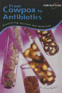 From Cowpox to Antibiotics: Discovering Vaccines and Medicines