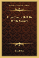 From Dance Hall to White Slavery