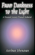 From Darkness to the Light