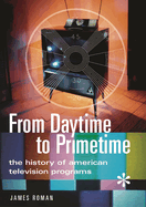 From Daytime to Primetime: The History of American Television Programs