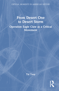 From Desert One to Desert Storm: Operation Eagle Claw as a Critical Movement