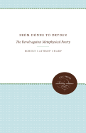 From Donne to Dryden: The Revolt Against Metaphysical Poetry