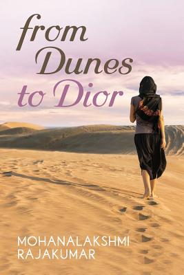 From Dunes to Dior - Rajakumar, Mohanalakshmi