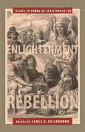 From Enlightenment to Rebellion: Essays in Honor of Christopher Fox