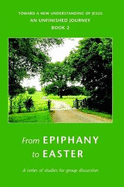 From Epiphany to Easter