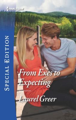 From Exes to Expecting - Greer, Laurel