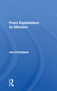 From Exploitation to Altruism