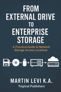 From External Drive to Enterprise Storage: A Practical Guide to Network Storage Across Locations