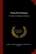 From Far Formosa: The Island, Its People and Missions