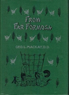 From Far Formosa: The Island,Its People and Missions