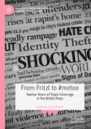 From Fritzl to #Metoo: Twelve Years of Rape Coverage in the British Press