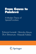 From Gauss to Painleve: A Modern Theory of Special Functions