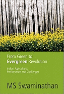 From Green to Evergreen Revolution: Indian Agriculture: Performance and Challenges