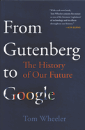 From Gutenberg to Google: The History of Our Future