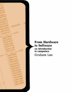 From Hardware to Software: Introduction to Computers