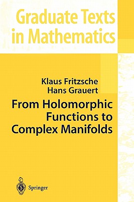 From Holomorphic Functions to Complex Manifolds - Fritzsche, Klaus, and Grauert, Hans