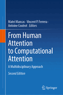 From Human Attention to Computational Attention: A Multidisciplinary Approach
