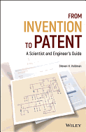 From Invention to Patent: A Scientist and Engineer's Guide