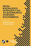 From Knowledge Intensive CAD to Knowledge Intensive Engineering: Ifip Tc5 Wg5.2. Fourth Workshop on Knowledge Intensive CAD May 22-24, 2000, Parma, Italy
