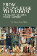 From Knowledge to Wisdom: A Revolution for Science and the Humanities