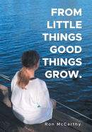 From Little Things Good Things Grow.