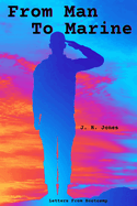 From Man To Marine: Letters From Bootcamp