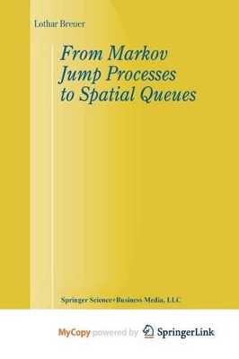 From Markov Jump Processes to Spatial Queues - Breuer, L