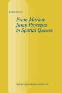 From Markov Jump Processes to Spatial Queues