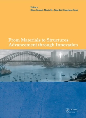 From Materials to Structures: Advancement through Innovation - Samali, Bijan (Editor), and Attard, Mario M. (Editor), and Song, Chongmin (Editor)