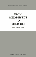 From Metaphysics to Rhetoric